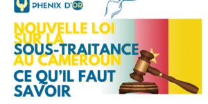 Nouvelle loi sur la sous-traitance au Cameroun